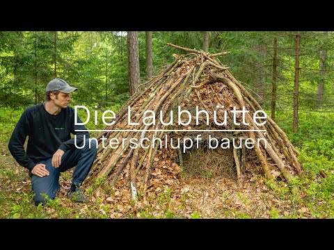 Die Laubhütte - Unterschlupf bauen ohne Werkzeug