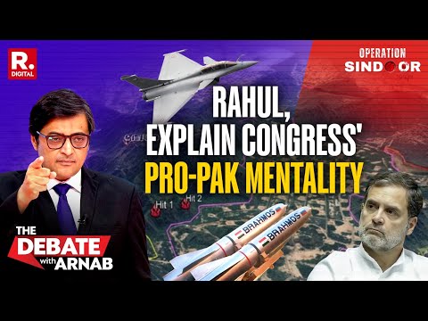 Ops Sindoor: Arnab's 9 Minute Shred Of Congress Leader's Pro-Pakistan Stance