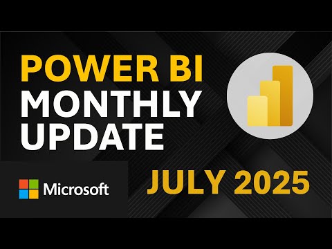 Power BI Update - July 2025