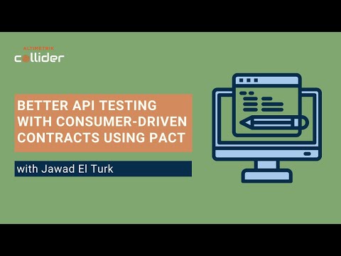 Better API Testing with Consumer-Driven Contracts Using Pact