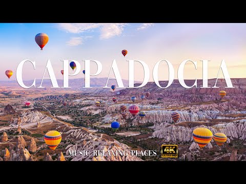 Cappadocia 4K - Calming music, Hot Air Balloon Flight in Turkey - 4K Video UltraHD