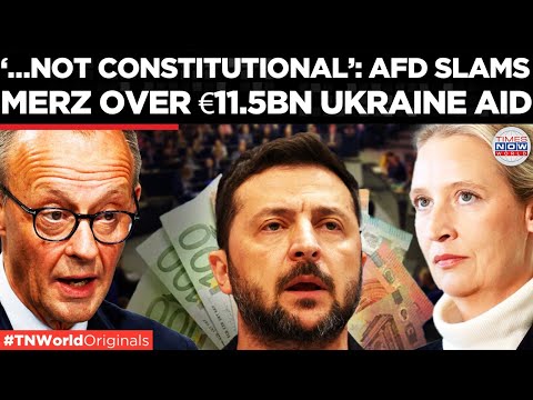 MERZ VS MPS: Germany Erupts Over €11.5BN Ukraine Aid As MPs Clash In Bundestag | Times Now World