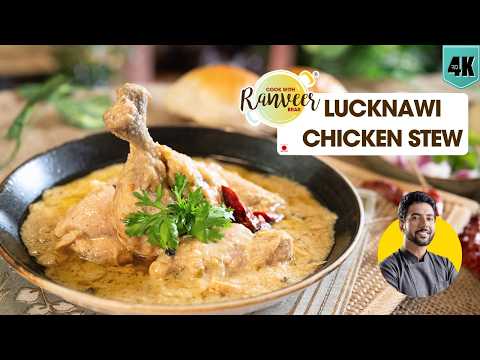 Lucknowi Chicken Stew | मशहूर चिकन स्टू लखनवी अंदाज़ में | Chicken Kali Mirch | Chef Ranveer Brar