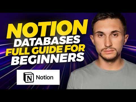 Notion Databases: Full Guide for Beginners (Notion Tutorial)