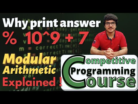 Why Print answer modulo 10^9+7 | Modular Arithmetic | Competitive Programming Course | EP 11
