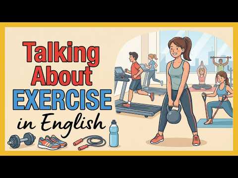 Talking About Exercise in English | Fitness Vocabulary | Easy English Podcast