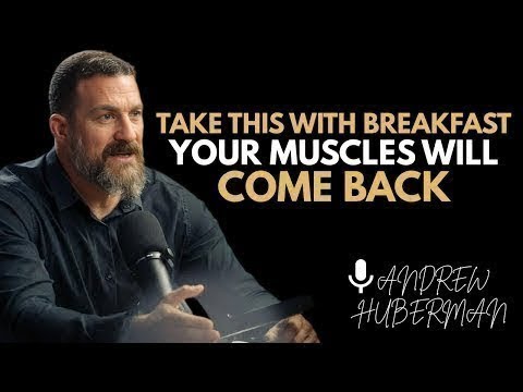 Take THIS With Breakfast & Watch Your Muscles Return Fast 💪 | Dr. Andrew Huberman
