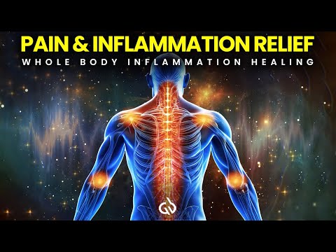 Pain Relief & Inflammation Healing Frequency: Whole Body Inflammation & Pain Relief