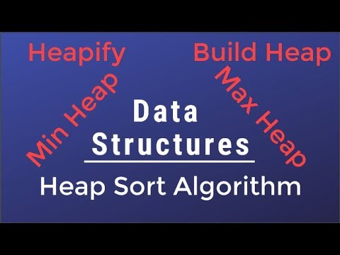 #029 [Data Structures] - Heap Sort Algorithm(Heapify,Build heap,Max-Min heap) With Implementation