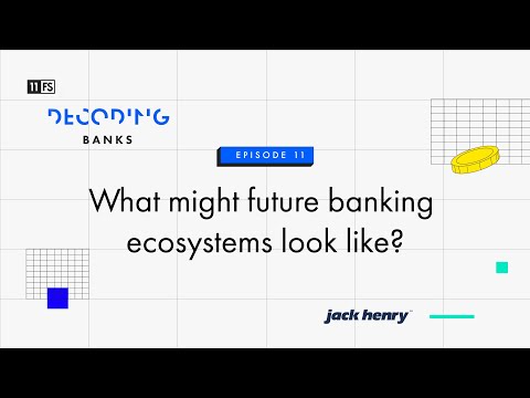 What might future banking ecosystems look like? | Decoding: Banks | Episode 11
