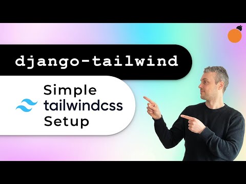django-tailwind - Easy TailwindCSS setup in Django projects!