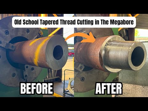 How We Manually Cut Tapered Threads (In The Big 11 Ton MEGABORE!)