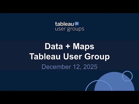 Data + Maps Tableau User Group 12 Dec 2025