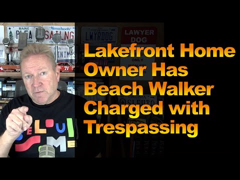 Lakefront Home Owner Has Beach Walker Charged With Trespassing