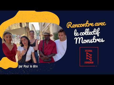 Rencontre avec le collectif MONSTRES - Festival d'Avignon 2025