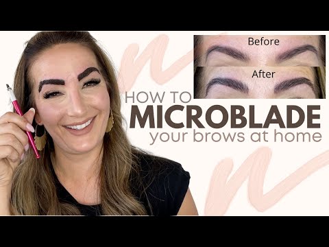 DIY MICROBLADING YOUR BROWS AT HOME FOR ONLY $30!