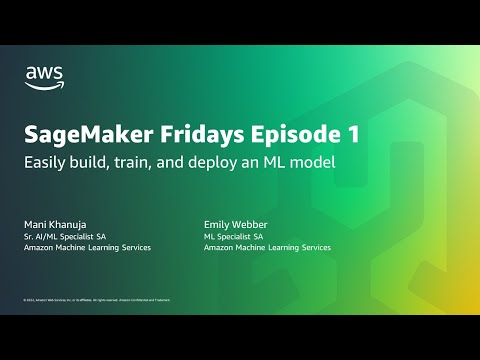 SageMaker Friday episode 1 - How to build, train and deploy and a machine learning model easily