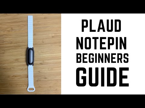 Plaud NotePin - Complete Beginners Guide