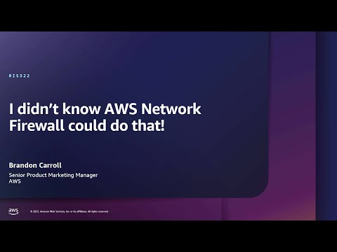 AWS re:Inforce 2025 - I didn't know Network Firewall could do that! (NIS322)