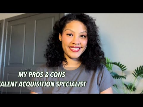 MY Pros & Cons As A Talent Acquisition Specialist/Recruiting
