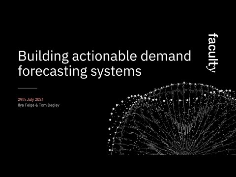 Tech talk: Building actionable demand forecasting systems