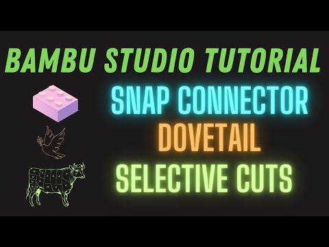 Bambu Studio Tutorial, Snap Connector, Dovetail, Selective Cuts