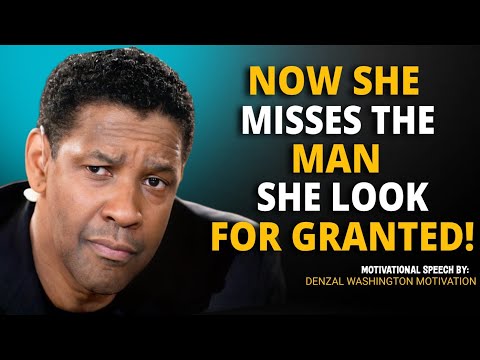 How She Starts Missing The Man She Took For Granted || Denzel Washington Motivation