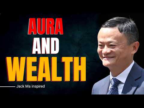 Train Your Aura to Attract Wealth | The Hidden Formula to Transform Your Life | Jack Ma