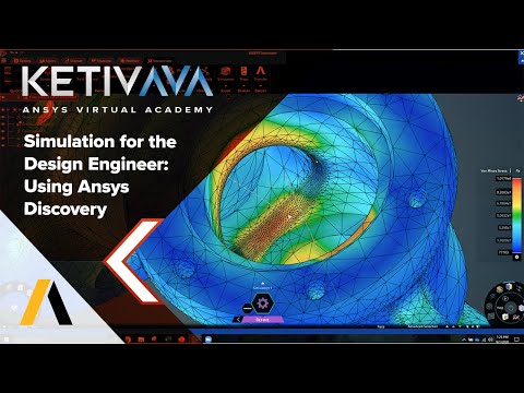 Ansys Discovery Introduction: Simulation for the Design Engineer | Ansys Virtual Academy