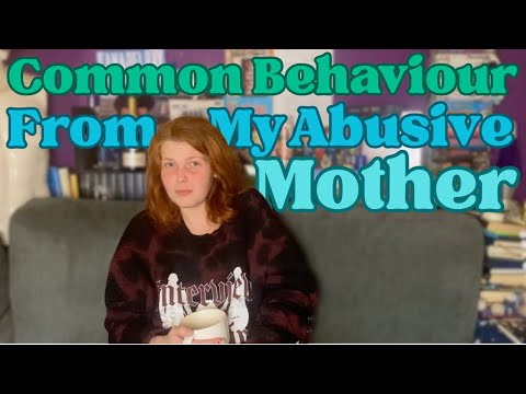 Common Behaviour From My Abusive Mother