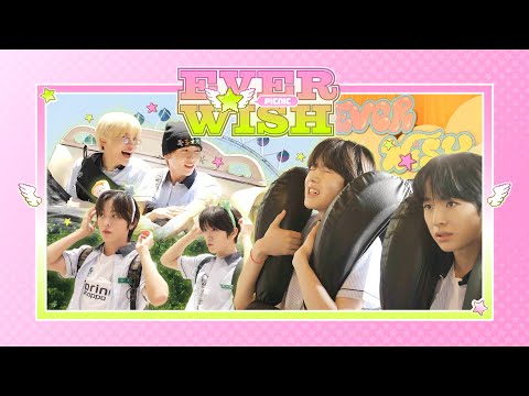 위시고 학생들의🪽 여름날 에버랜드 체험학습➰☀️ | ウィッシュ高校生たちの❁ 夏のエバーランド体験学習ミ⛧ | EVER WISH PICNIC ੈ✩