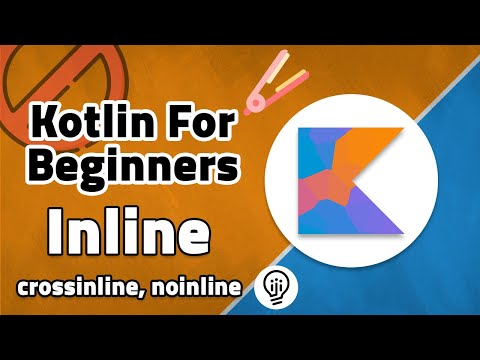 Kotlin For Beginners - Inline, Noinline and Crossinline