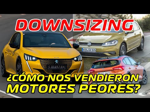 DOWNSIZING: ¿Cómo nos vendieron MOTORES PEORES?