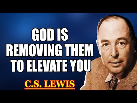 Chosen One, God Is Removing Someone From Your Life to Elevate You Higher Than Ever | C.S. Lewis 2025