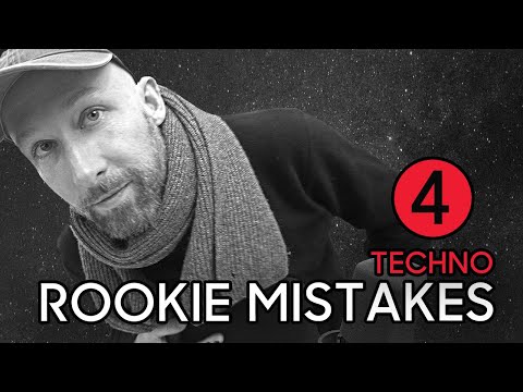 Rookie mistakes in techno