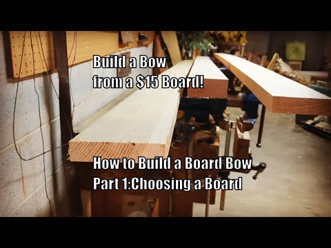How to Build a Board Bow Part 1: Choosing a Board