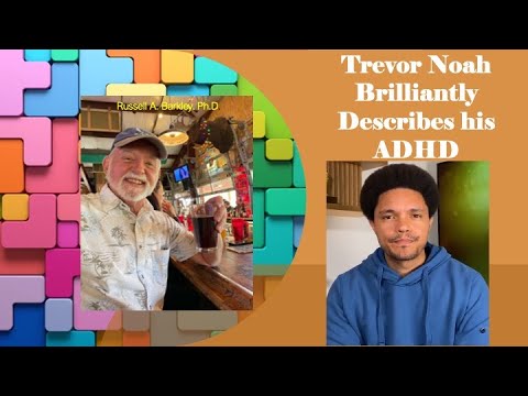 Trevor Noah Brilliantly Describes His ADHD