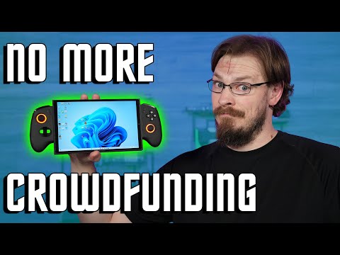 I'm so tired of this... Handheld Reviews and Crowdfunding