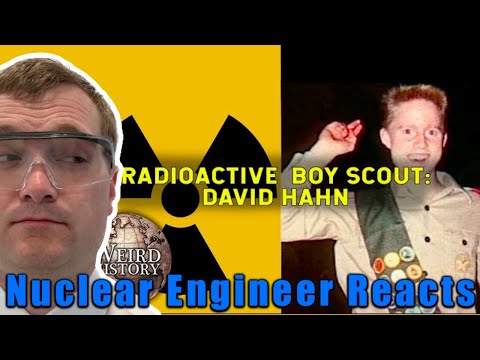 Nuclear Engineer Reacts to Weird History "Radioactive Boy Scout - How David Hahn Built a Reactor"