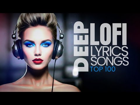 Mix 💖 TOP 100 Deep Lyrics | Lounge & Study Music 
