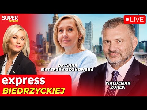 🔴 EXPRESS BIEDRZYCKIEJ | WALEDEMAR ŻUREK, DR  ANNA MATERSKA-SOSNOWSKA [NA ŻYWO]