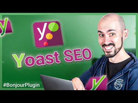 Yoast SEO, le plugin de référencement n°1 sur WordPress (tutoriel 2025) - 🔌 Bonjour Plugin #38
