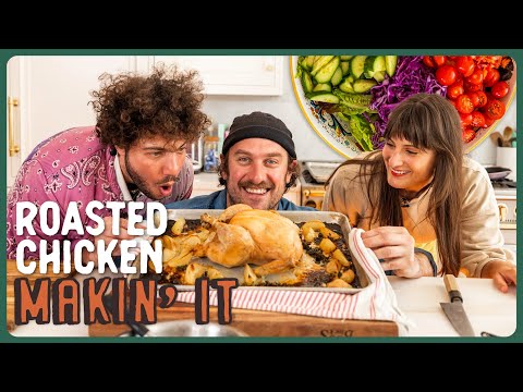 ROASTED CHICKEN with Benny Blanco (People’s Sexiest Man Alive) & Jess | Makin' It! | Brad Leone