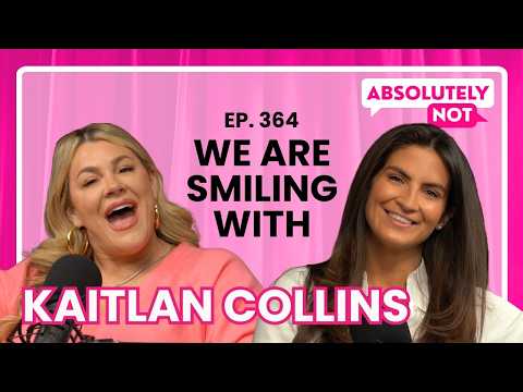 Smiling with Kaitlan Collins | Absolutely Not with Heather McMahan | Episode 364