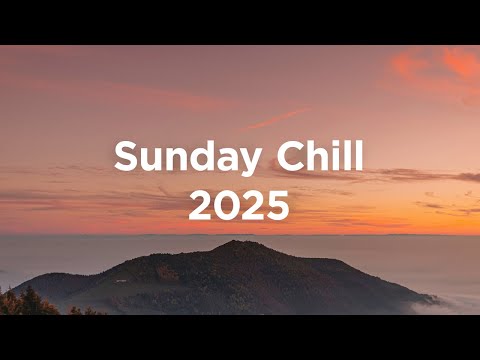 Sunday Chill 2025 ☀️ Chill House