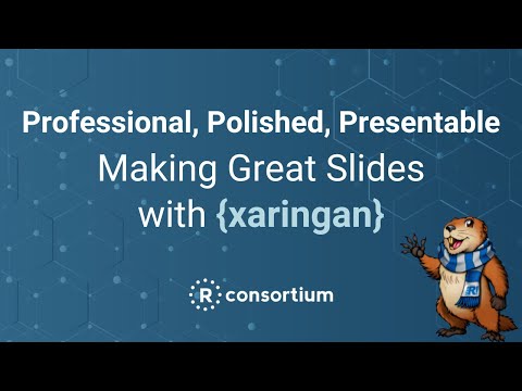 Professional, Polished, Presentable: Making Great Slides with xaringan