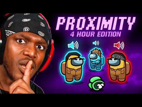 4 HOURS OF PROXIMITY CHAT SIDEMEN AMONG US 