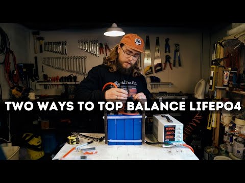 Two ways that we top balance LiFePO4 battery cells