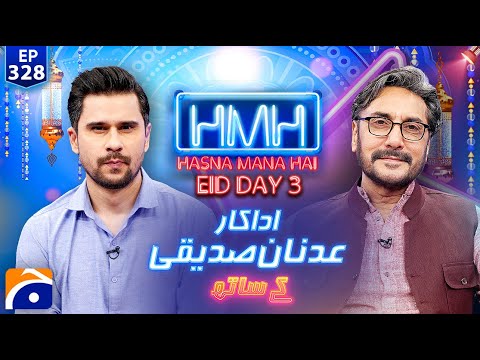 Adnan Siddiqui in Hasna Mana Hai - Tabish Hashmi - Eid 3rd Day Special - Ep 328 - Geo News