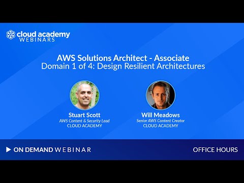 Office Hours: AWS Solutions Architect – Associate | Domain 1 of 4: Design Resilient Architectures